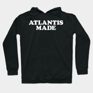 Atlantis Made Hoodie